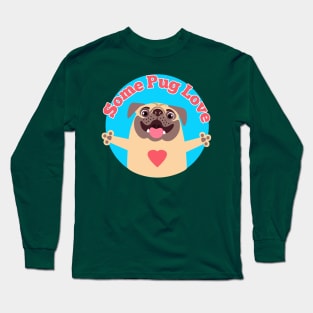 Some Pug Love Long Sleeve T-Shirt